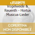 Vogelweide & Reuenth - Hortus Musicus-Lieder cd