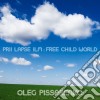 Oleg Pissarenko - Prii Laps Ilm / Free Child World cd