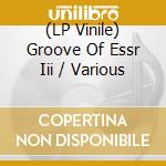 (LP Vinile) Groove Of Essr Iii / Various vinile