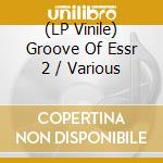 (LP Vinile) Groove Of Essr 2 / Various vinile