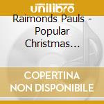 Raimonds Pauls - Popular Christmas Songs For Piano cd musicale di Raimonds Pauls