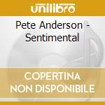 Pete Anderson - Sentimental cd musicale di Pete Anderson