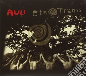 Auli - Etnotranss cd musicale di Auli