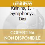 Kalnins, I. - Symphony.. -Digi- cd