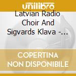 Latvian Radio Choir And Sigvards Klava - Daugava cd