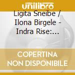 Ligita Sneibe / Ilona Birgele - Indra Rise: Trumpets Of Angels cd