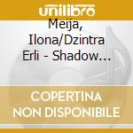 Meija, Ilona/Dzintra Erli - Shadow Games In The River cd