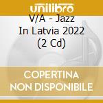 V/A - Jazz In Latvia 2022 (2 Cd) cd