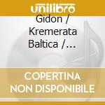 Gidon / Kremerata Baltica / Kremerata Kremer - Ppp - Plakidis Petersons Pelecis cd
