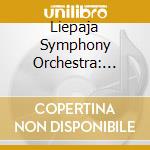Liepaja Symphony Orchestra: Andris Dzenitis - Symphonies 1 2 cd