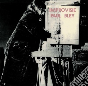 Paul Bley - Improvise cd musicale di Paul Bley