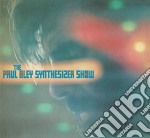 Paul Bley - The Paul Bley Synthesiser Show cd