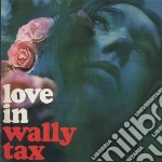 Wally Tax - Love In cd
