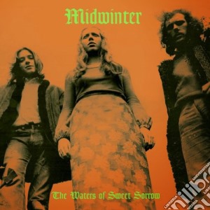 Midwinter - The Waters Of Sweet Sorrow cd musicale di Midwinter