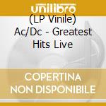 (LP Vinile) Ac/Dc - Greatest Hits Live vinile