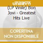 (LP Vinile) Bon Jovi - Greatest Hits Live vinile