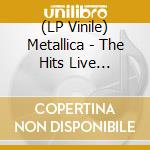 (LP Vinile) Metallica - The Hits Live (Coloured Vinyl) vinile