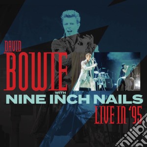 David Bowie With Nine Inch Nails - Live In '95 (3 Cd) cd musicale di David Bowie With Nine Inch Nails