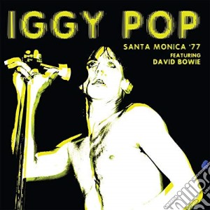 (LP Vinile) Iggy Pop Feat. David Bowie - Santa Monica '77 lp vinile di Iggy Pop Feat. David Bowie