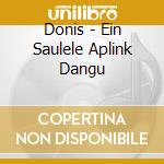 Donis - Ein Saulele Aplink Dangu cd