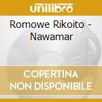 Romowe Rikoito - Nawamar cd
