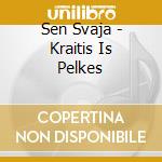 Sen Svaja - Kraitis Is Pelkes cd