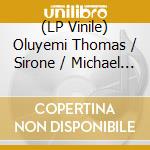 (LP Vinile) Oluyemi Thomas / Sirone / Michael Wimber - Beneath Tones Floor [Vinyl 1Lp, Limited vinile