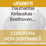 Daumantas Kirilauskas - Beethoven Piano Sonatas Nos. 8, 9, 10 & 13 cd