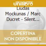 Liudas Mockunas / Marc Ducret - Silent Vociferation cd musicale di Liudas Mockunas / Marc Ducret
