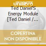 Ted Daniel'S Energy Module [Ted Daniel / - Inerconnection [2Cd] cd