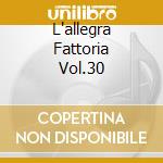 L'allegra Fattoria Vol.30 cd