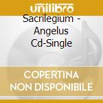 Sacrilegium - Angelus Cd-Single cd