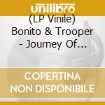 (LP Vinile) Bonito & Trooper - Journey Of Life vinile