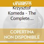 Krzysztof Komeda - The Complete Recordings cd musicale di Krzysztof Komeda