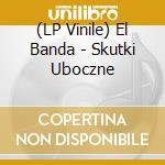 (LP Vinile) El Banda - Skutki Uboczne vinile