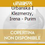 Urbanska I Klezmerzy, Irena - Purim cd