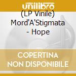 (LP Vinile) Mord'A'Stigmata - Hope vinile