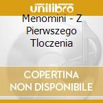 Menomini - Z Pierwszego Tloczenia cd