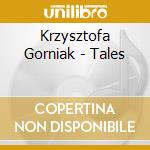 Krzysztofa Gorniak - Tales cd musicale di Krzysztofa Gorniak