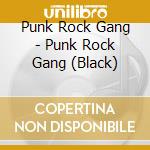 Punk Rock Gang - Punk Rock Gang (Black) cd musicale di Punk Rock Gang