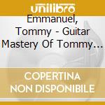 Emmanuel, Tommy - Guitar Mastery Of Tommy E cd