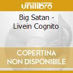 Big Satan - Livein Cognito cd