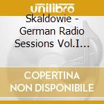 Skaldowie - German Radio Sessions Vol.I 1970-1971 cd