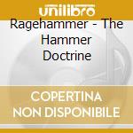 Ragehammer - The Hammer Doctrine cd musicale di Ragehammer