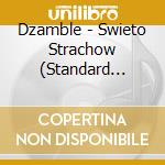 Dzamble - Swieto Strachow (Standard Edition) cd musicale di Dzamble