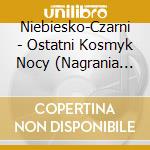 Niebiesko-Czarni - Ostatni Kosmyk Nocy (Nagrania Archiwalne cd