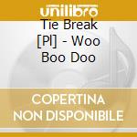 Tie Break   [Pl] - Woo Boo Doo cd