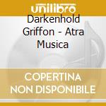 Darkenhold Griffon - Atra Musica cd musicale di Darkenhold Griffon