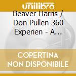 Beaver Harris / Don Pullen 360 Experien - A Well-Kept Secret cd