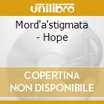 Mord'a'stigmata - Hope cd